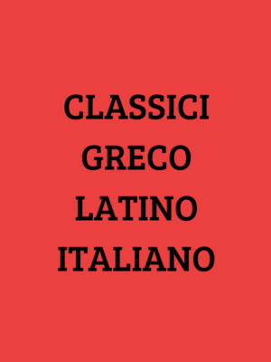 Classici di Greco Latino Italiano